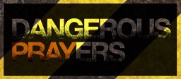 dangerous-prayers-sermon-art